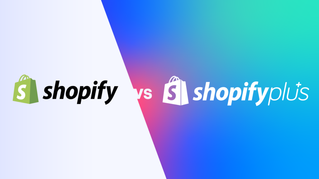 Shopify vs. Shopify Plus: Key Differences